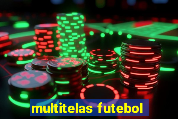 multitelas futebol